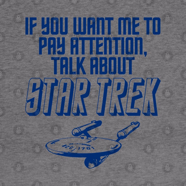 IF YOU WANT ME TO PAY ATTENTION  . . . STAR TREK by ROBZILLA